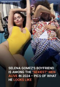 Users Outraged as Selena Gomez’s Boyfriend Features in 2024 ‘Sexiest Man Alive’ Issue – Pics of the Guy Who Wants to Have Kids with Her